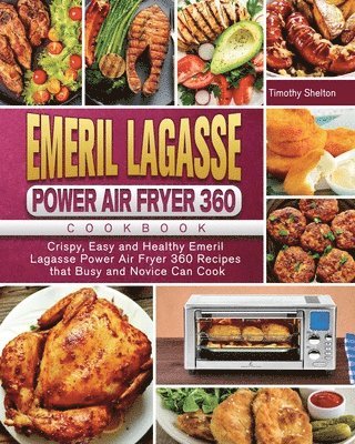 bokomslag Emeril Lagasse Power Air Fryer 360 Cookbook