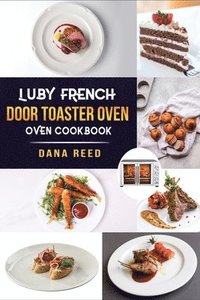 bokomslag Luby French Door Toaster Oven Cookbook