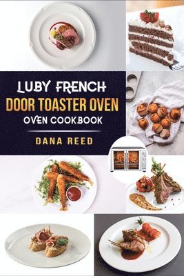 Luby French Door Toaster Oven Cookbook 1