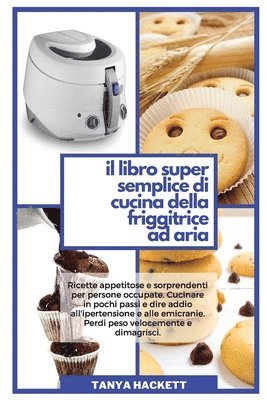 Il Libro Super Semplice di Cucina della Friggitrice ad Aria 1