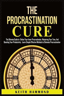 Keith Hammond - Procrastination Cure, Häftad