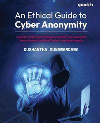 bokomslag An Ethical Guide to Cyber Anonymity
