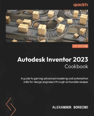 bokomslag Autodesk Inventor 2023 Cookbook