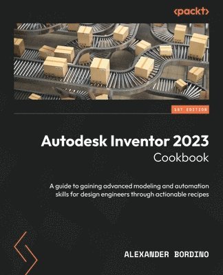 Autodesk Inventor 2023 Cookbook 1