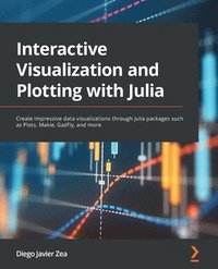 bokomslag Interactive Visualization and Plotting with Julia