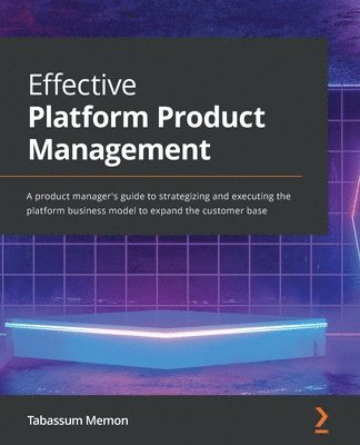 Tabassum Memon - Effective Platform Product Management, Häftad
