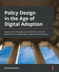 bokomslag Policy Design in the Age of Digital Adoption