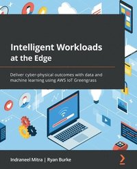 bokomslag Intelligent Workloads at the Edge