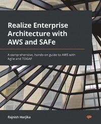 bokomslag Realize Enterprise Architecture with AWS and SAFe