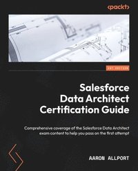 bokomslag Salesforce Data Architect Certification Guide