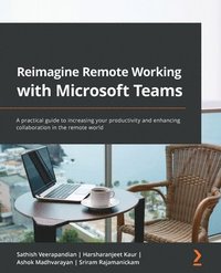 bokomslag Reimagine Remote Working with Microsoft Teams