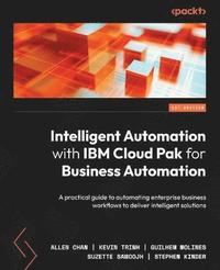 bokomslag Intelligent Automation with IBM Cloud Pak for Business Automation