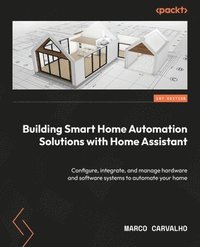 bokomslag Building Smart Home Automation Solutions with Home Assistant