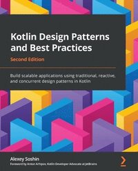 bokomslag Kotlin Design Patterns and Best Practices