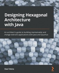 bokomslag Designing Hexagonal Architecture with Java