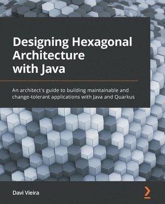 Davi Vieira - Designing Hexagonal Architecture with Java, Häftad