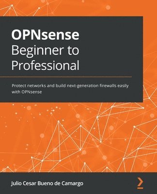 Julio Cesar Bueno de Camargo - OPNsense Beginner to Professional, Häftad