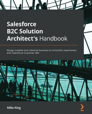 Mike King - Salesforce B2C Solution Architect's Handbook, Häftad