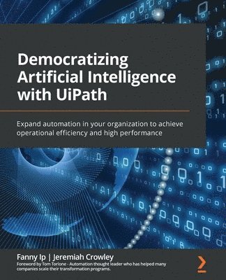 Democratizing Artificial Intelligence with UiPath 1