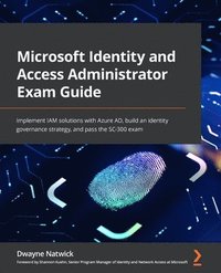 bokomslag Microsoft Identity and Access Administrator Exam Guide