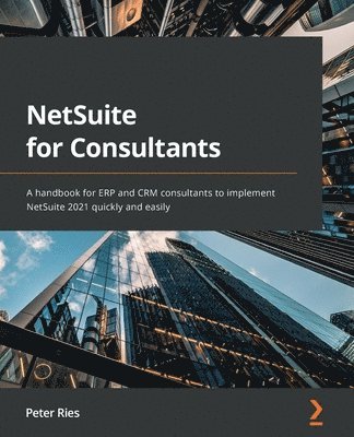 Peter Ries - NetSuite for Consultants, Häftad