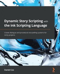 bokomslag Dynamic Story Scripting with the ink Scripting Language