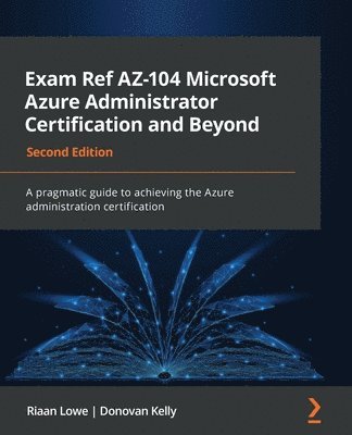 Exam Ref AZ-104 Microsoft Azure Administrator Certification and Beyond 1