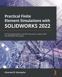 bokomslag Practical Finite Element Simulations with SOLIDWORKS 2022