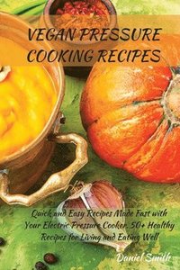 bokomslag Vegan Pressure Cooking Recipes