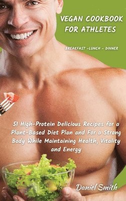 VEGAN COOKBOOK FOR ATHLETES Breakfast - Lunch - Dinner 1