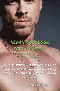 bokomslag VEGAN COOKBOOK FOR ATHLETES Dessert and Snack - Sauces and Dips
