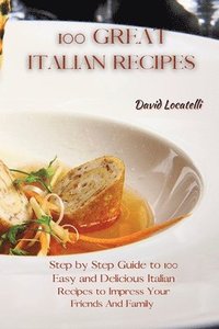bokomslag 100 Great Italian Recipes