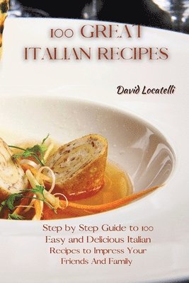 bokomslag 100 Great Italian Recipes