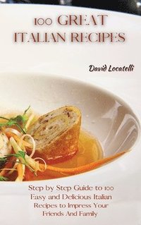 bokomslag 100 Great Italian Recipes