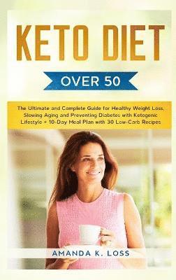 Amanda K Loss - KETO DIET Over 50, Inbunden