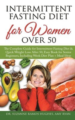 Suzanne Ramos Hughes, Amy Ryan, Dr. Suzanne Ramos Hughes - Intermittent Fasting Diet for Women Over 50, Inbunden