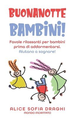 Alice Sofia Draghi - Buonanotte bambini!, Inbunden