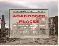bokomslag Abandoned Places - Professional Photobook