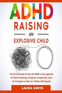 bokomslag ADHD - Raising an Explosive Child