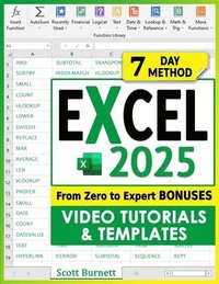 bokomslag Excel: The Most Exhaustive Guide to Master Excel Formulas & Functions. From Zero to Expert in Less than 7 Days with Step-by-Step Illustrated Instructi