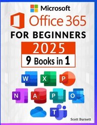 bokomslag Microsoft Office 365 for Beginners: 9 in 1. Th? Most Compr?h?nsiv? Guid? to B?com? ? Pro in No Tim&#10