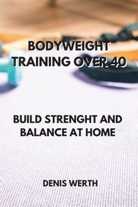 bokomslag Bodyweight Training Over 40