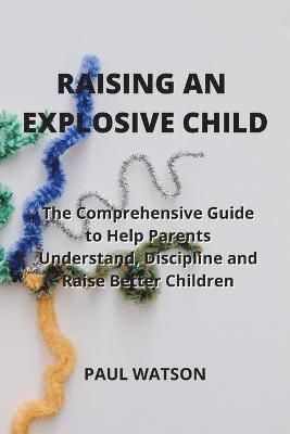 Raising an Explosive Child 1