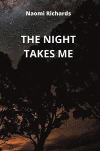 bokomslag The Night Takes Me