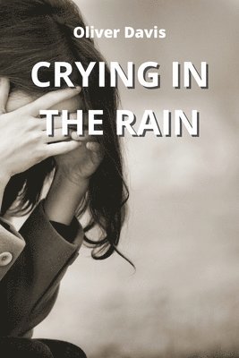 Crying in the Rain 1