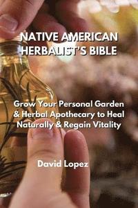 bokomslag Native American Herbalist's Bible
