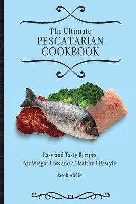 The Ultimate Pescatarian Cookbook 1