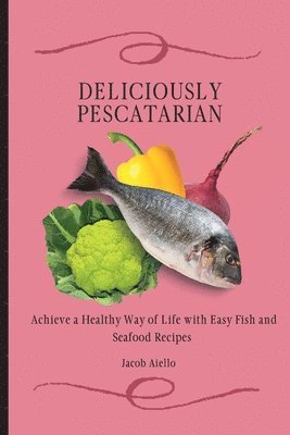 bokomslag Deliciously Pescatarian