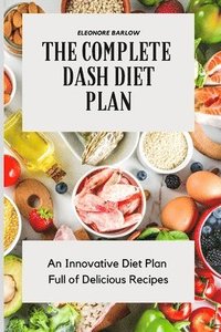 bokomslag The Complete Dash Diet Plan