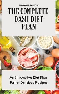 bokomslag The Complete Dash Diet Plan